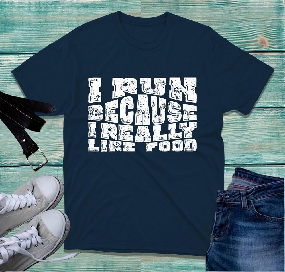 I Run Because I Really Like Food TShirt Funny Running Gym Fitness Unisex Top