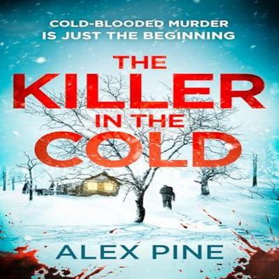 The Killer In the Cold by Alex Pine Paperback Book 9780008706814