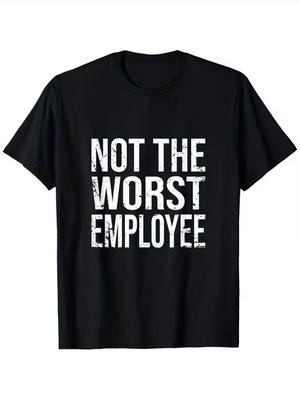 Not The Worst Employee Funny Sarcastic Work T-Shirt