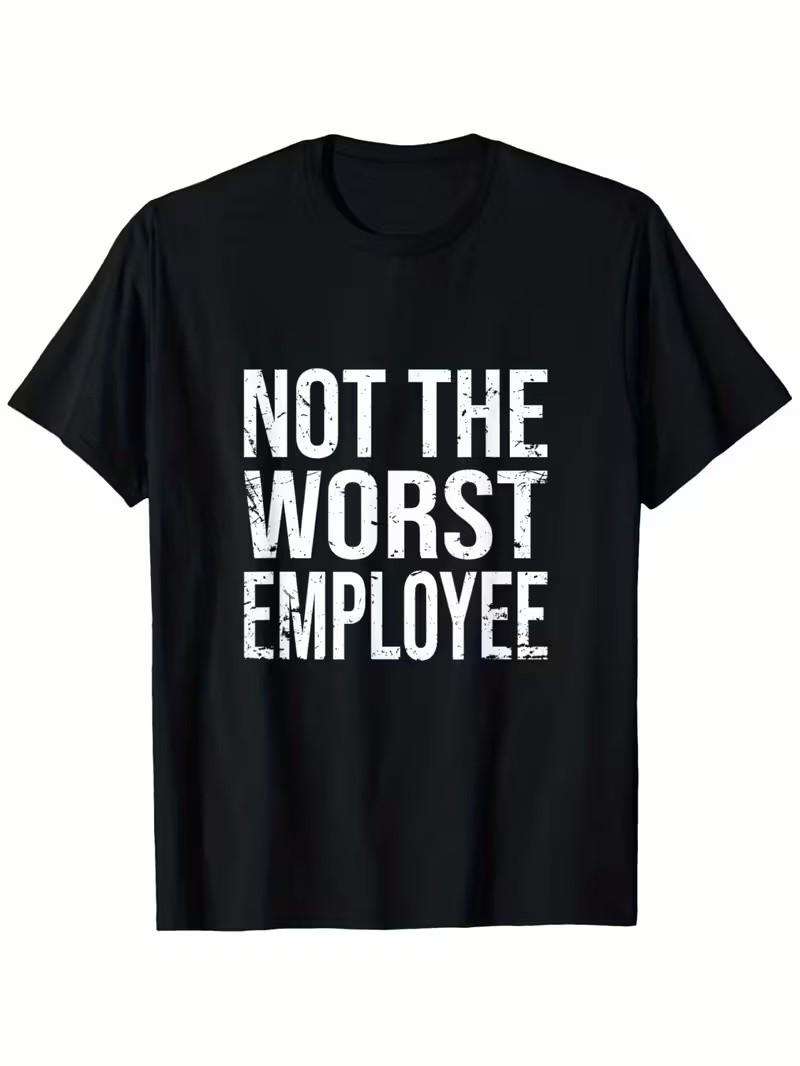 Not The Worst Employee Funny Sarcastic Work T-Shirt S