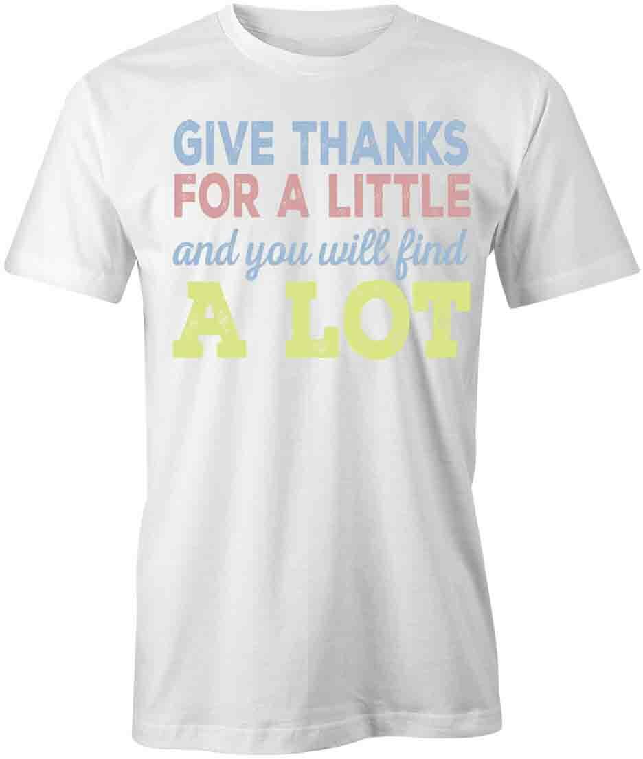 GIVE THANKS TShirt Tee Short-Sleeved Cotton CLOTHING QUOTE S1WCA376 XL