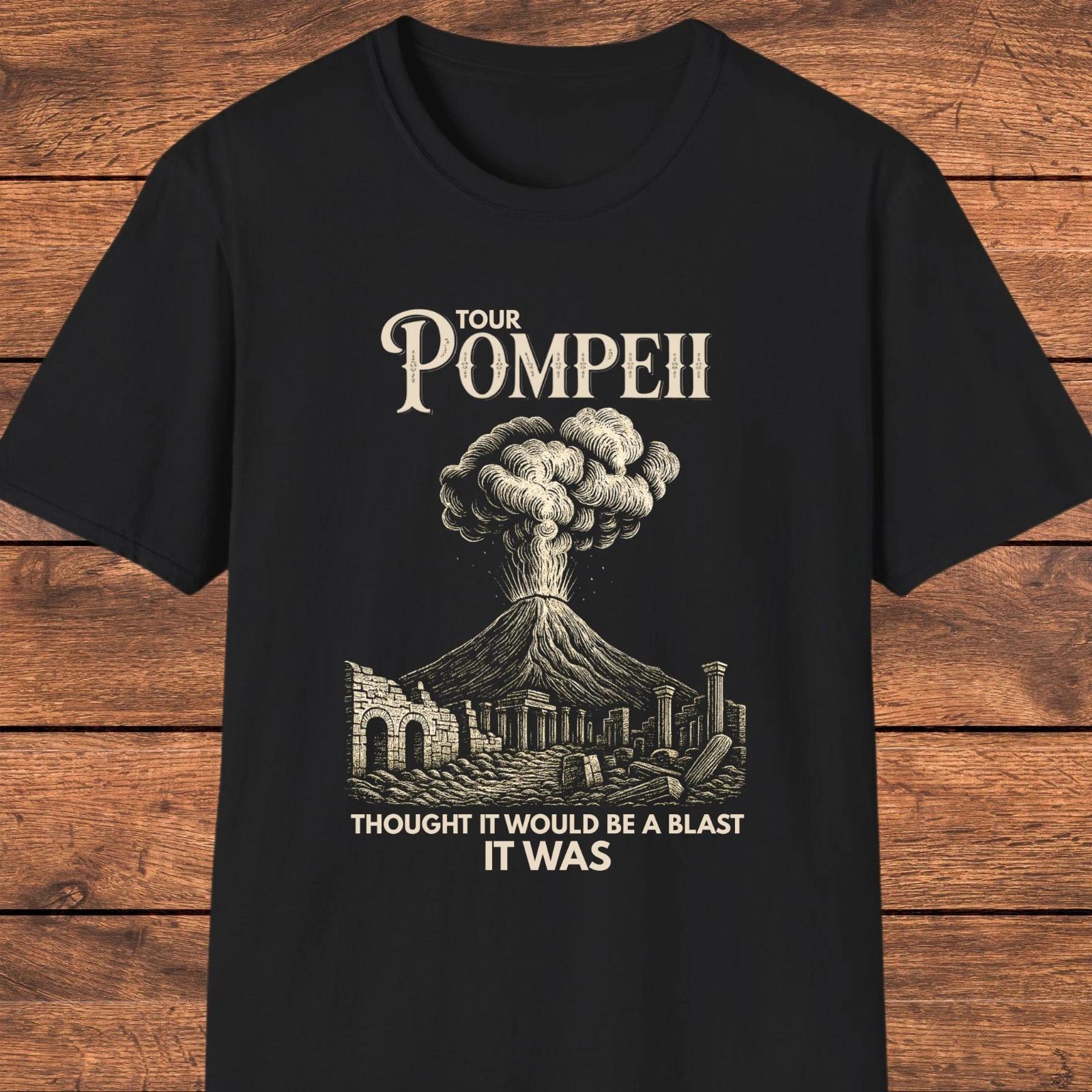 Pompeii Vesuvius Funny T- Shirt, Dark Humor Volcano Graphic, Ancient Rome Meme 2XL