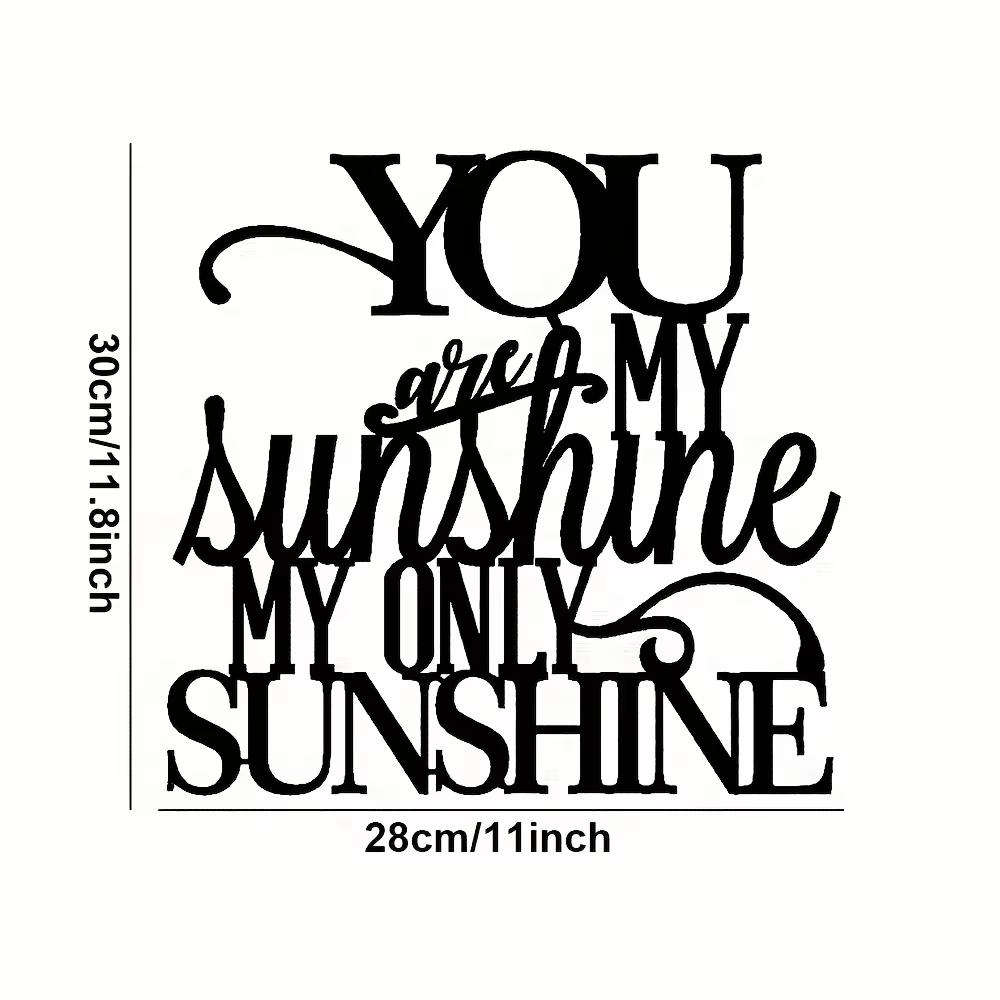 You Are My Sunshine Metal Sign Rustproof Wall Art. Ideal for Indoor Decor. Inspirational Quote for Living Room and Home Hangings
