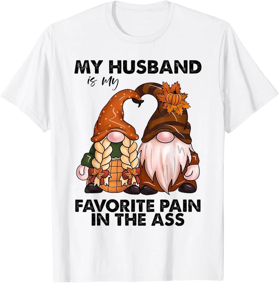 My Husband is My Favorite Pain in The Butt Gnomes T-Shirt S
