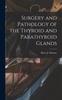 The Surgery and Pathology of the Thyroid and Parathyroid Glands Book