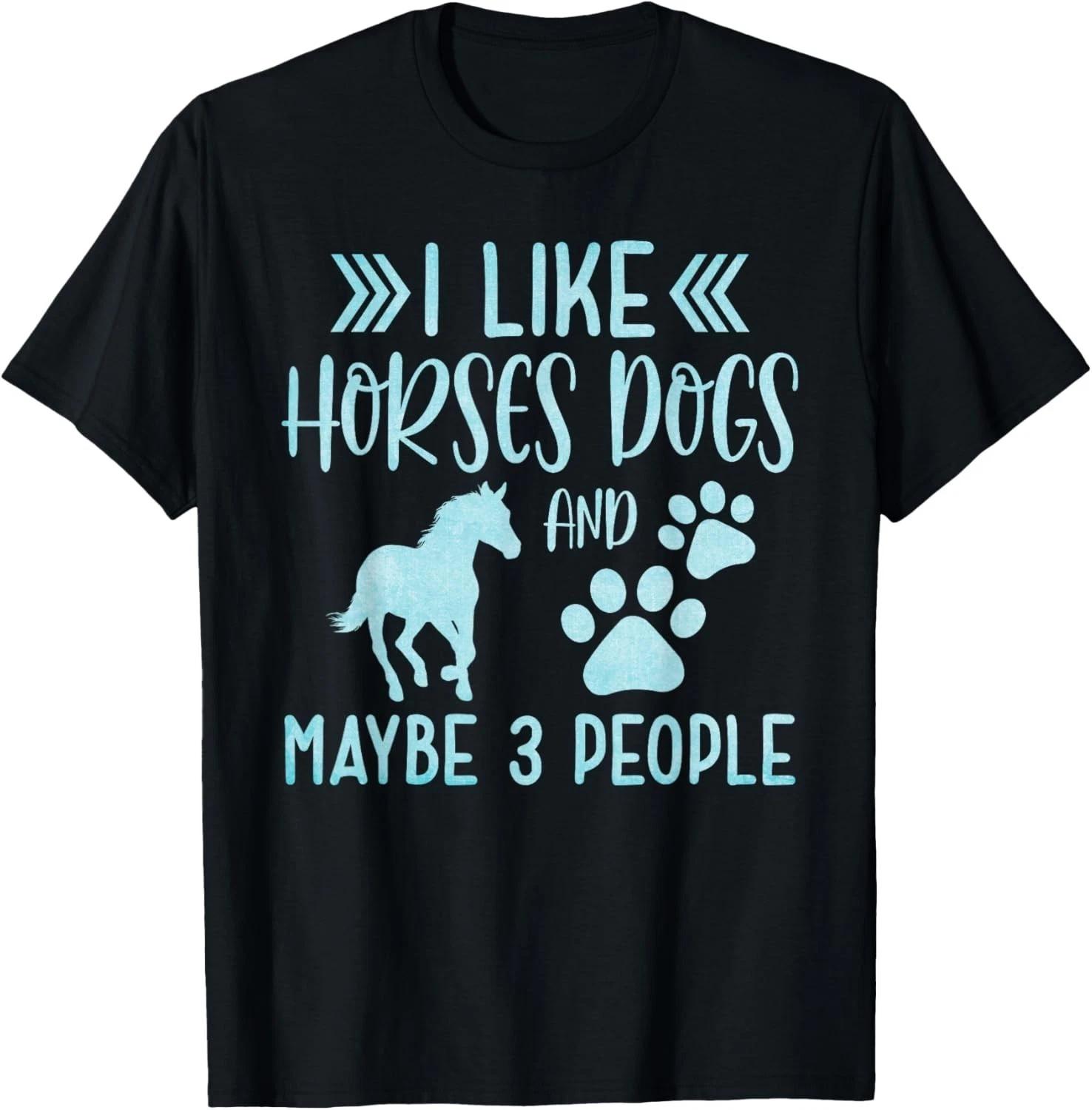 Funny Cute I Like Horses Dogs and maybe 3 People Animals T- Shirt L