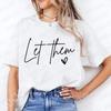 Let Them Maglietta da Donna Continua a Brillare Camicia Ispirazionale Moda Salute Mentale Grafica Top Streetwear Harajuku Magliette a Manica Corta