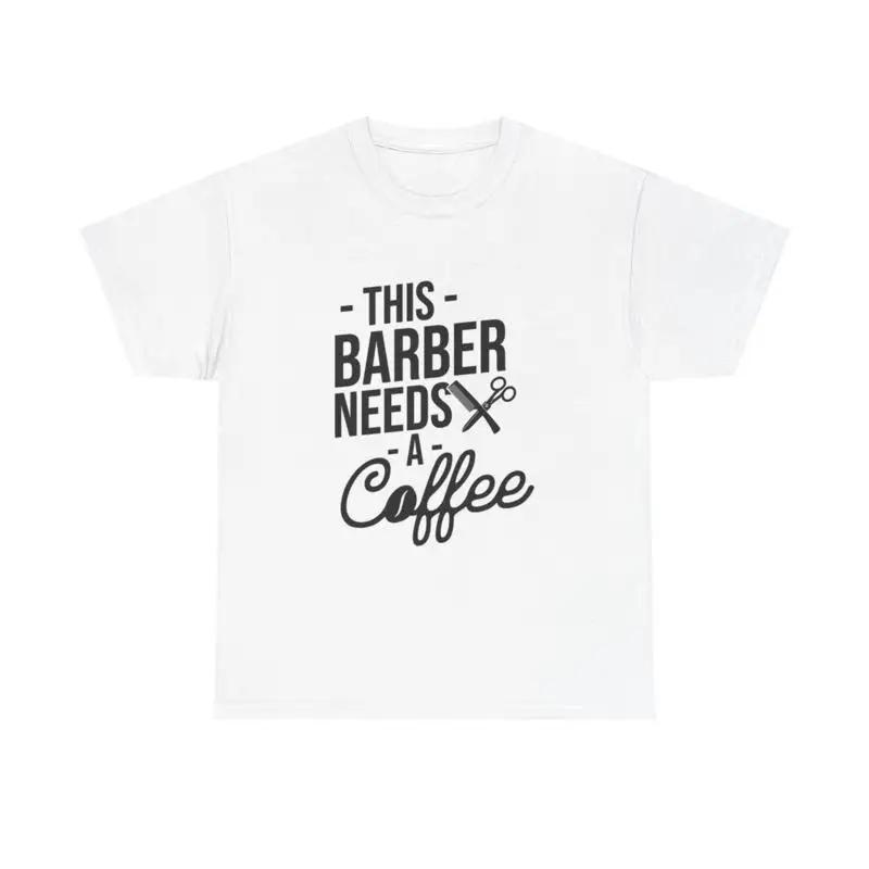 

This Barber Needs A Coffee T Shirt Funny Heavy Cotton 5XL різнокольоровий