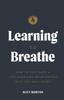 The Learning To Breathe : How To Cultivate a Life-Changing Relationship with the Holy Spirit Book