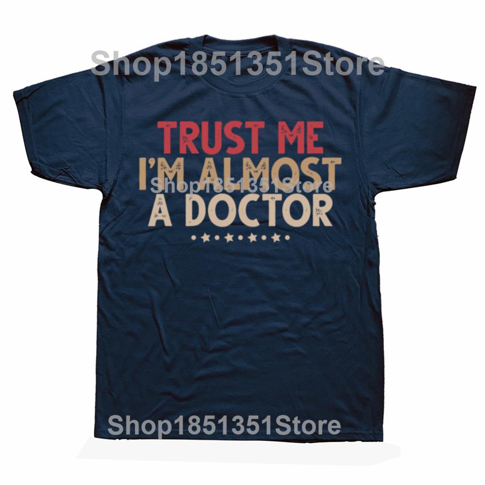 Trust Me im Almost A Doctor Funny Medical Graphic Tshirts Unisex Fashion Casual Tshirt 100 Cotton Loose Oversized T Shirt S