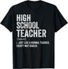Highschool-Lehrer T-Shirt Geschenk Unisex T-Shirt