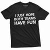 Sports Football Soccer Baseball T-shirt Both Teams Have Fun Mens Unisex Tee