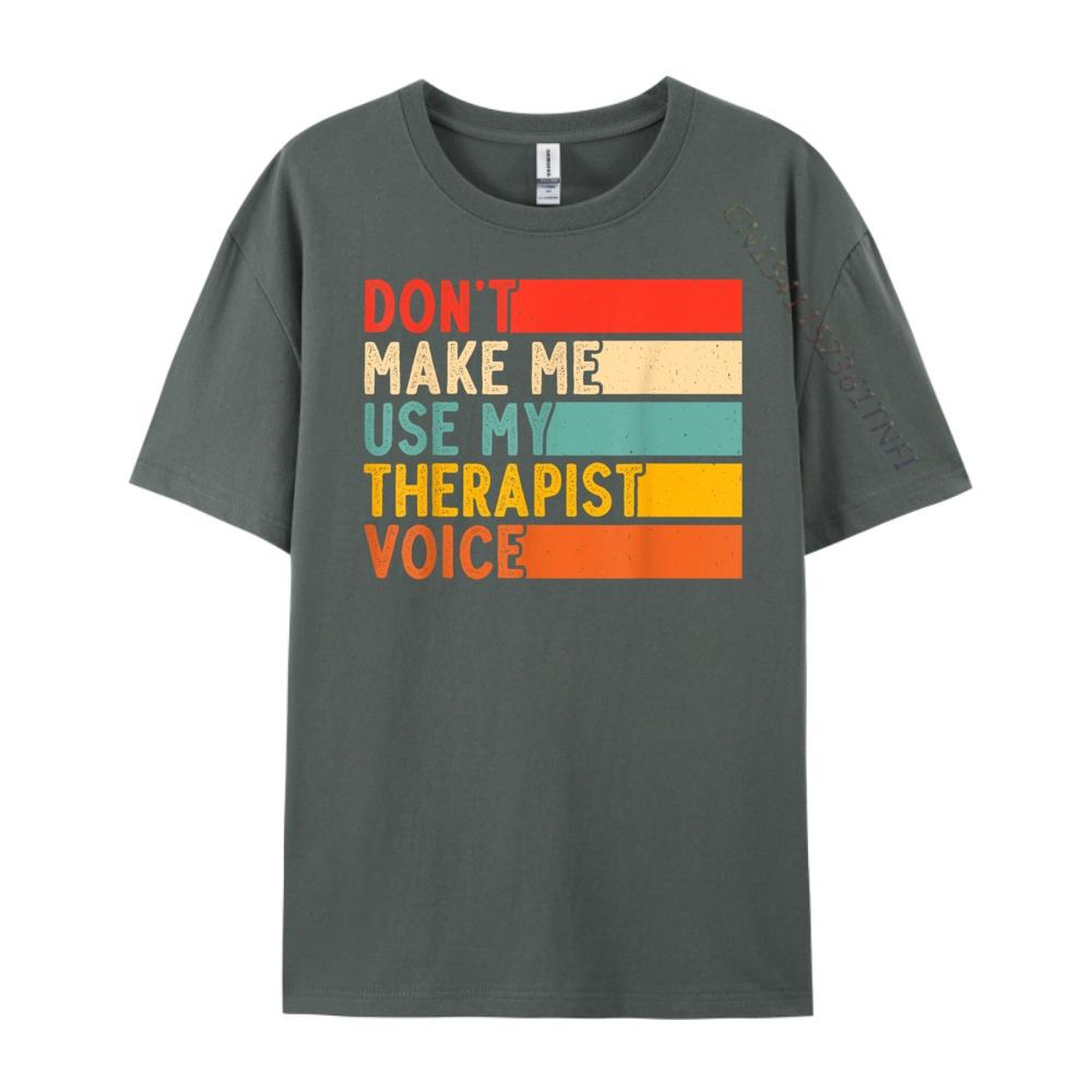 Funny Therapist Design for men women Therapist Streetwear T Shirt Valentines Day Gift TShirt for Men