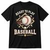Ready To Play Baseball Graphic T-Shirt Sports Fan Black Tee Gift