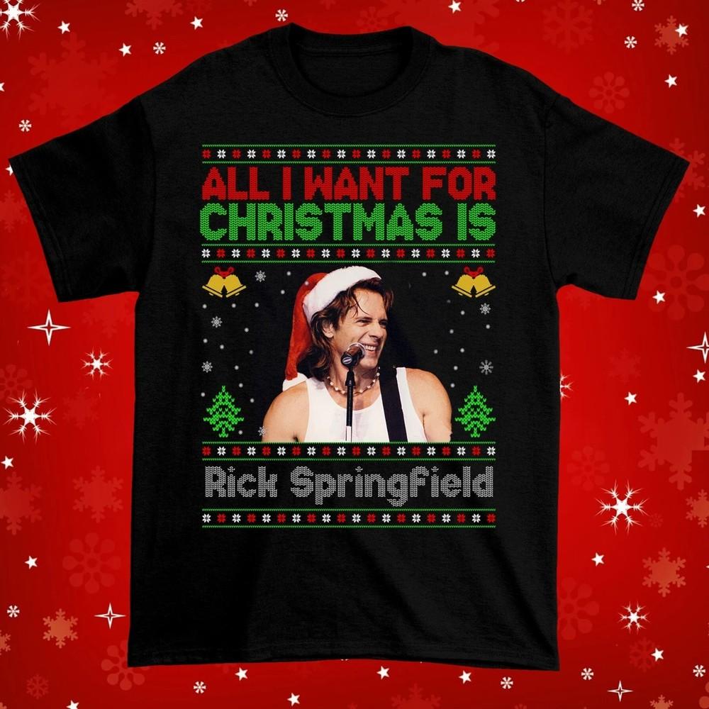 All I Want for Christmas Is Rick Springfield Black All Size Shirt  MI783 Unisex T-Shirt L