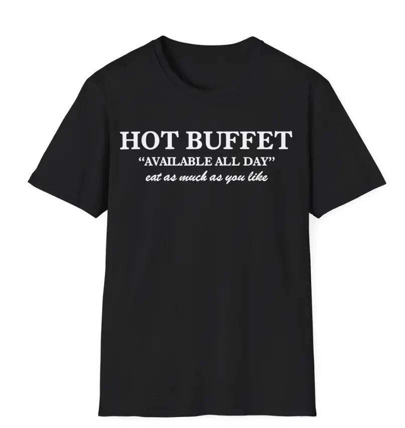 

Hot Buffet Available All Day Shirt S