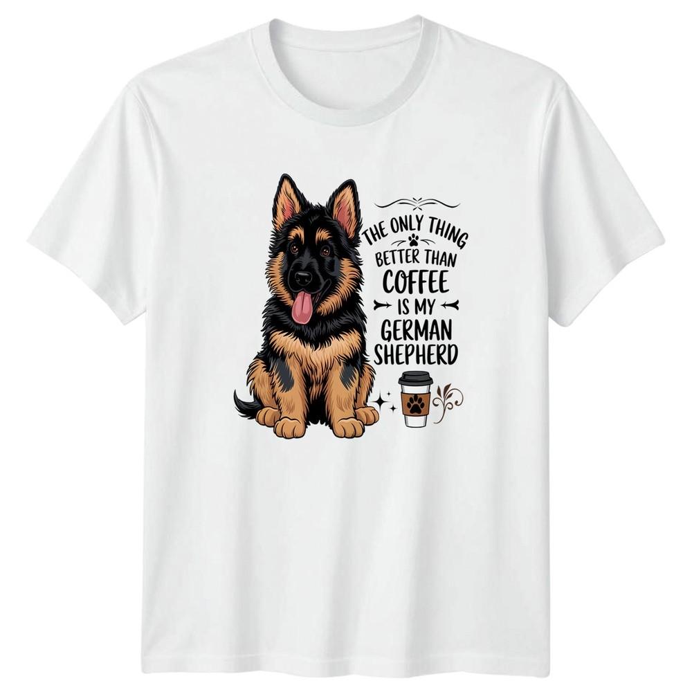 The Only Thing Better Than Coffee TShirt GerUnisex Shepherd Dog Birthday Gift S