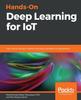 Libro Hands-On Deep Learning for IoT : Train Neural Network Models To Develop Intelligent IoT Applications