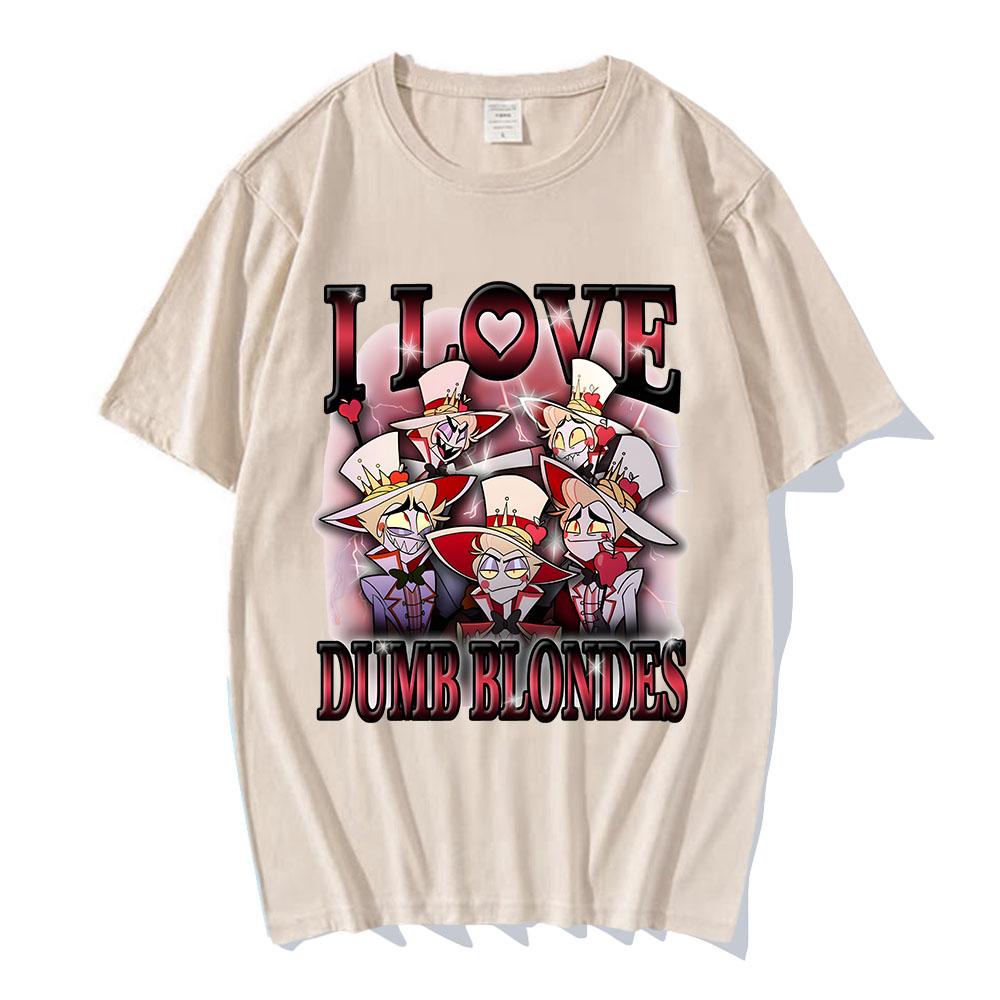 I LOVE DUMB BLONDES Lucifer Morningstar Tshirts Anime Helluva Boss Hazbinhotel Print T-shirt Cotton Male Short Sleeve T Shirts