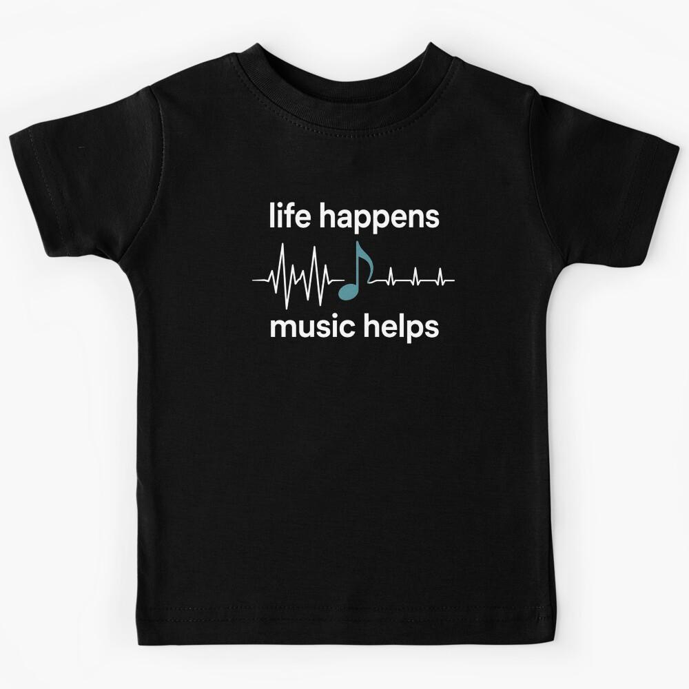 Life Happens Music Helps Heartbeat Music Note Kids T-Shirt 140