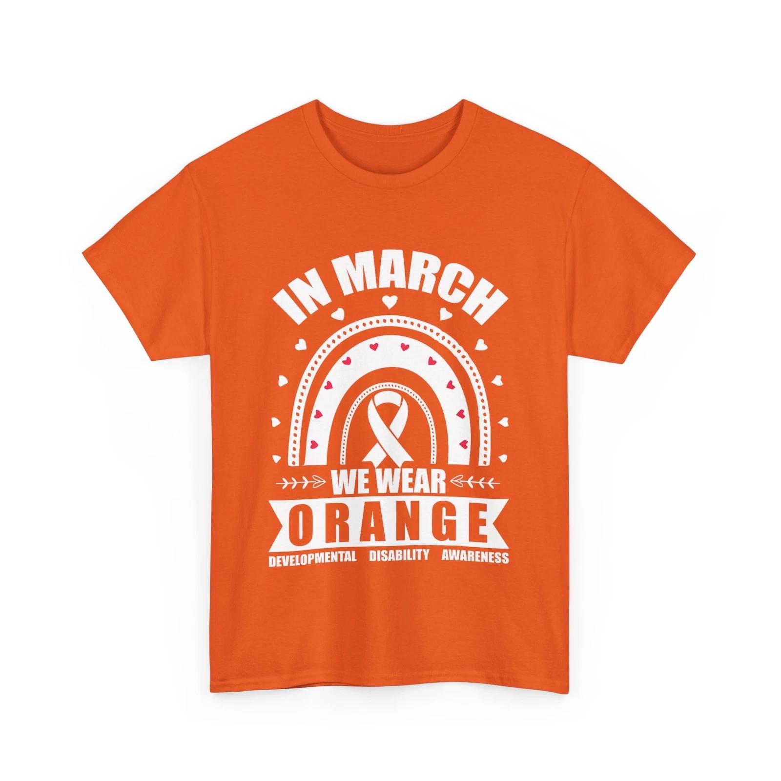 Developmental Disability Awareness Shirt, In March We Wear Orange Rainbow Shirt 3XL