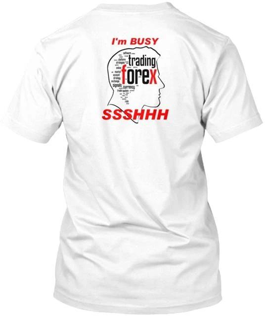 

I M Busy Trading Forex Male TTshirt Made in the USA Size S to 5XL 2XL