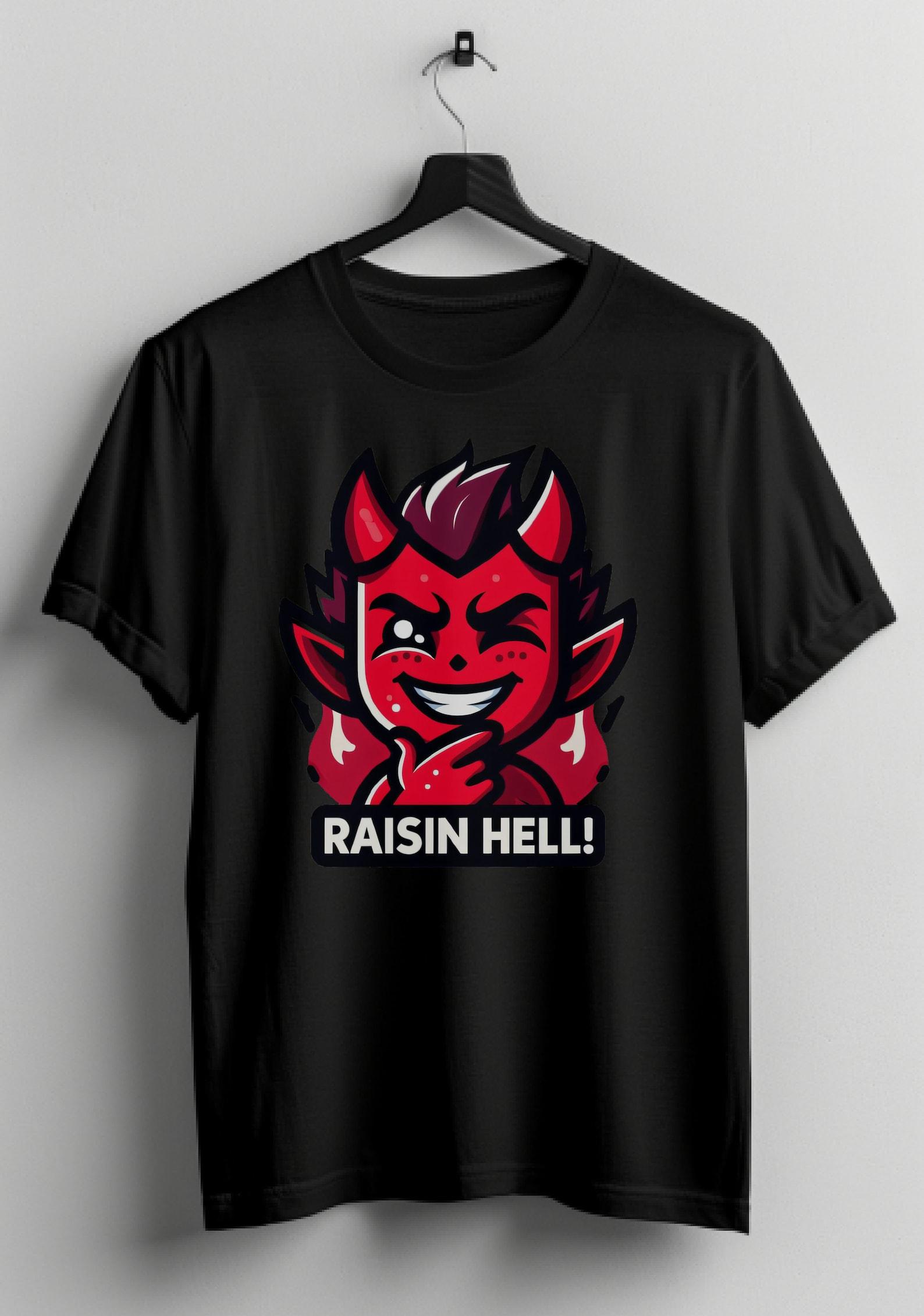 Cute Devil Raisin  Hell Funny & Humorous Shirt Southern Phrase and Saying Shirt Graphic Shirt for Her Shirt For Him Gift Idea Gift for teen XL