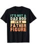 To nie jest brzuch tatusia, to figura ojca. Dzień Ojca Śmieszny T-Shirt