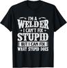 I'm A Welder I Can Fix It - Welding Construction Iron Worker T-Shirt