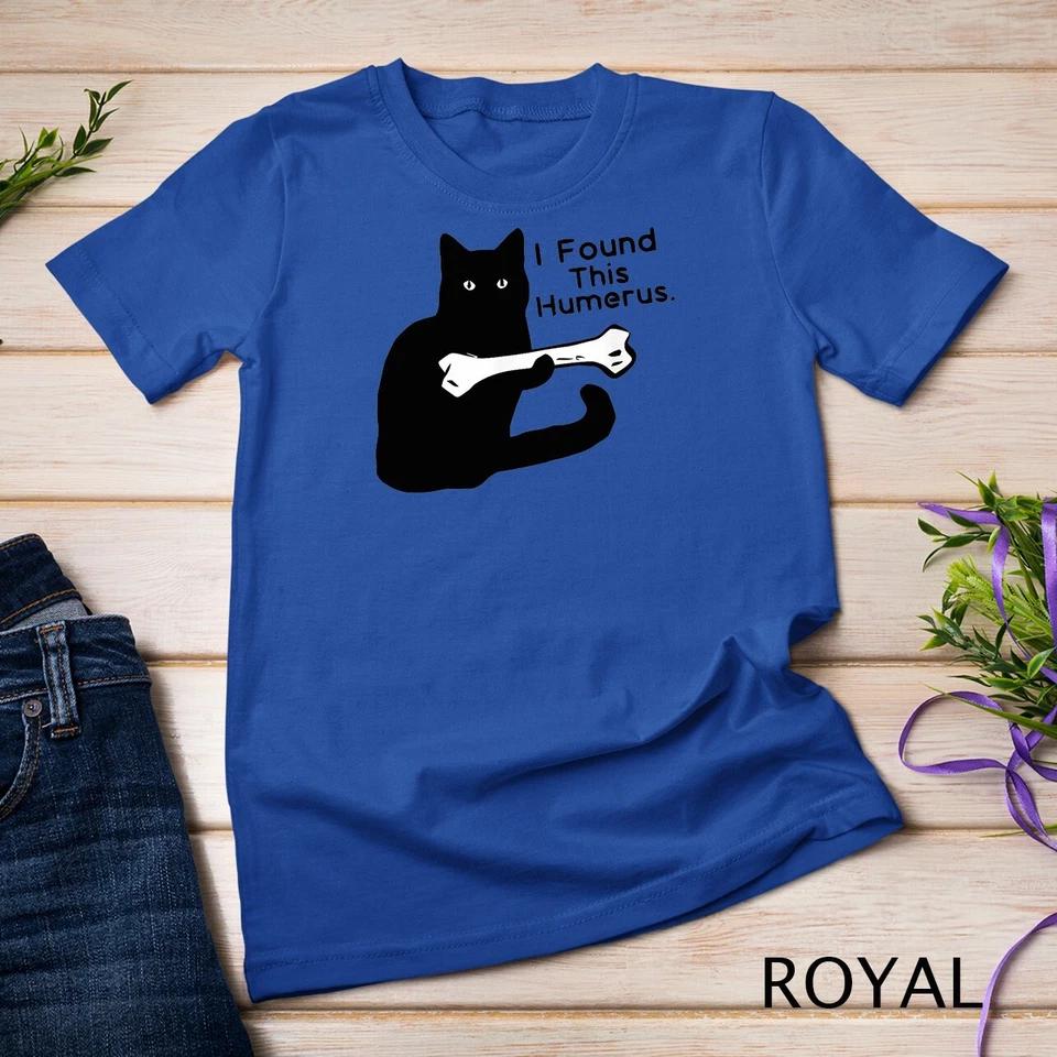 Pun Joke - I Found This Humerus - Humorous Cat Lover T-shirt Unisex T-shirt 9 S