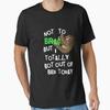 Not To Brag But I Totally Got Out Of Bed Today Sloth Essential T Shirt Vintage Homme Breathable Soft Stylish Versatile