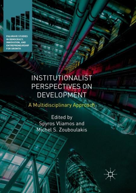 The Institutionalist Perspectives On Development : A Multidisciplinary Approach Book