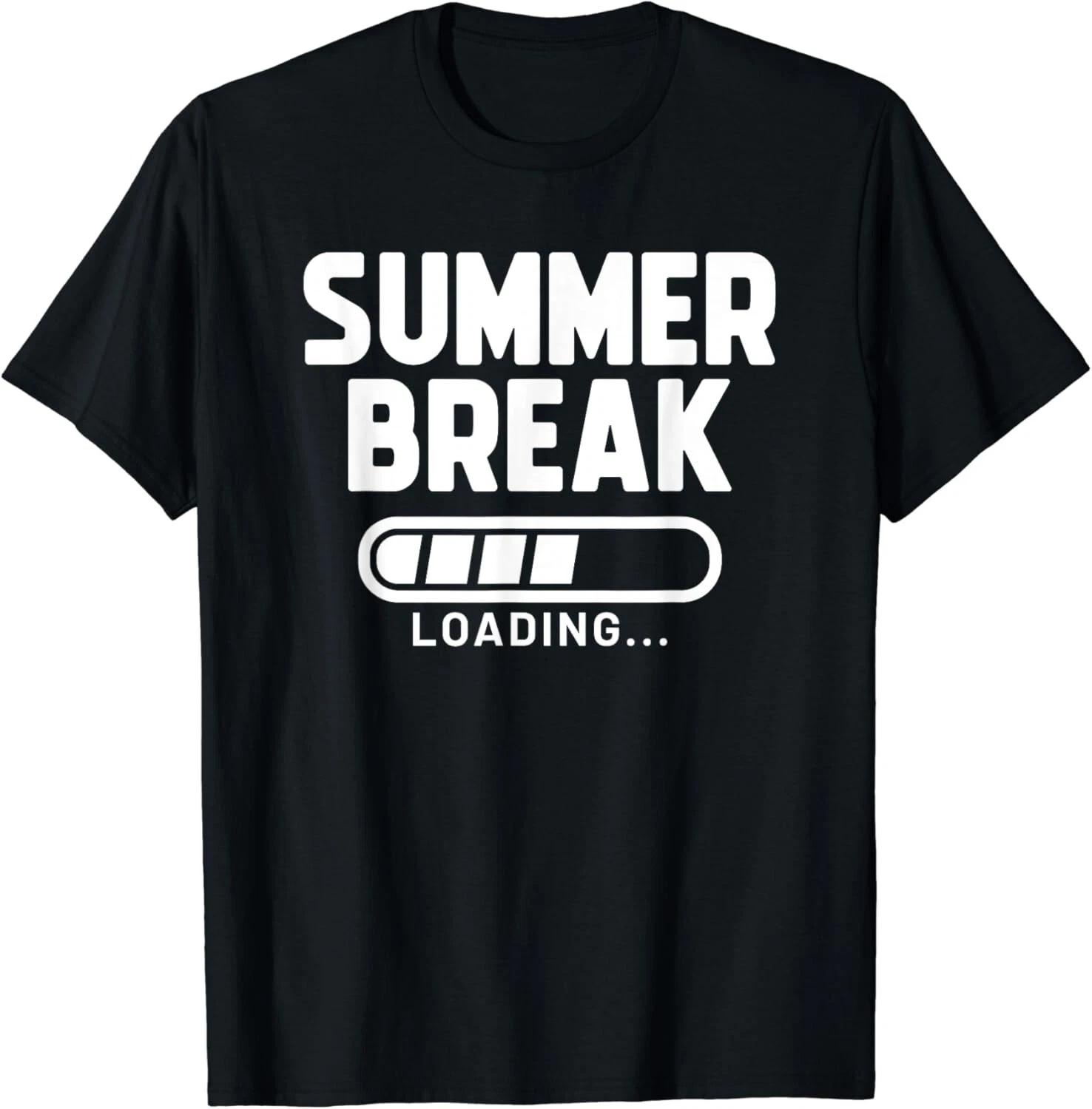 Summer Break Loading Last Day Of School Teacher Student Cute Gift Unisex T-Shirt L