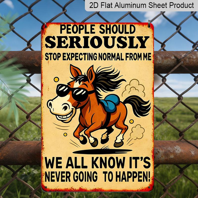 2D Flat, 1pc Funny Horse Wall Art  People Should Seriously Stop Expecting Normal From Me  - Rustic Distressed Aluminum Sign, Humorous Farmhouse Decor 20*30cm
