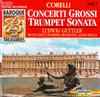 CD CORELLI  LUDWIG GTTLER  FRANZ LI  Concerti Grossi Trumpet Sonata 15662 LaserLight Digi 1990 Germany Classical Used