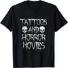 Tattoos And Horror Movies T-Shirt