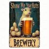 1xMetal Tin Sign  Show Me Your Nuts Brewery Squirrel Bar Decor  Funny Retro Tin Sign for Home BarGarageMan Cave  Wall Art