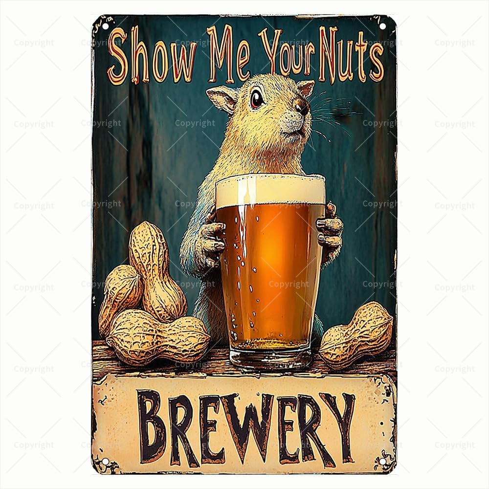 DORA Tin Sign xMetal Tin Sign Show Me Your Nuts Brewery Squirrel Bar Decor Funny Retro Tin Sign for Home BarGarageMan Cave Wall Art