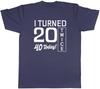 I Turned 20 Twice 40th Birthday Funny Unisexs Unisex TShirt Tee