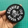 GOONIES NEVER SAY DIE Funny Meme Tactical Velcros Patch Hook & Loop - Military Embroidered Badge for Molle Backpack