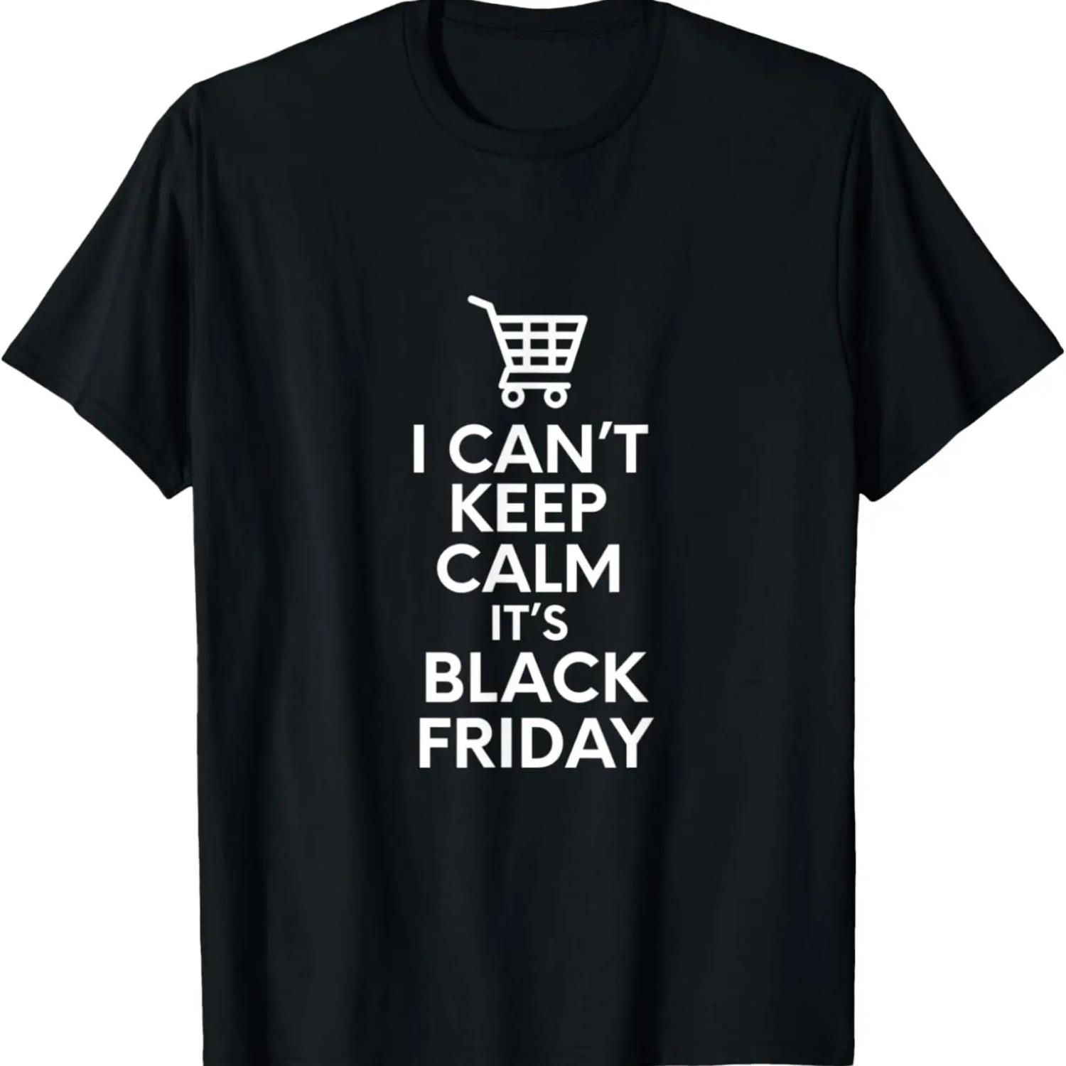 I Can t Keep Calm It s Black Friday Squad Crew Shopping T-Shirt S чёрный