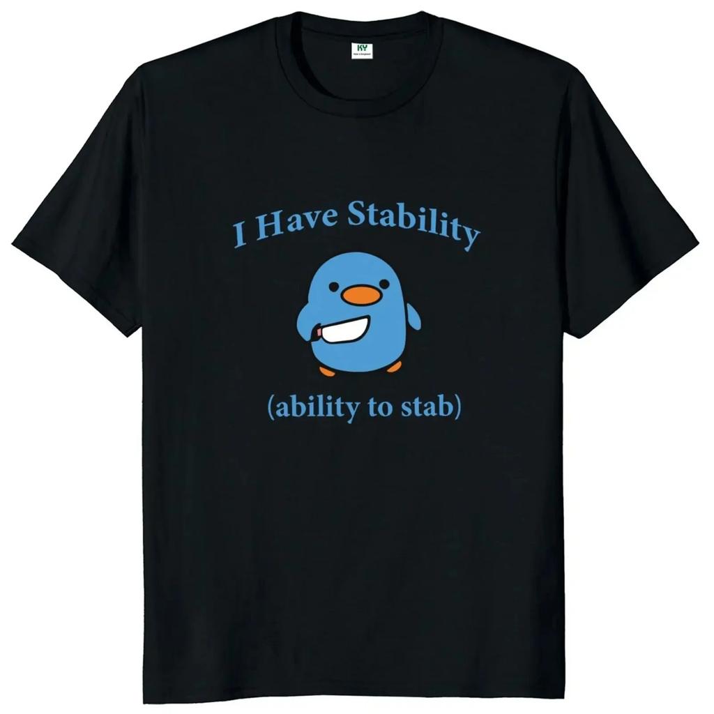 I Have Stability Ability To Stab T Shirt Popular Meme Y2k Graphic T-shirt For Men Women Cotton Soft Unisex Tee Tops Overd#Color