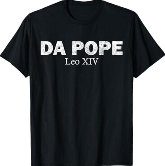 Da Pope From America Chicago Pope Leo XIV Funny T-Shirt Unisex T-Shirt XL