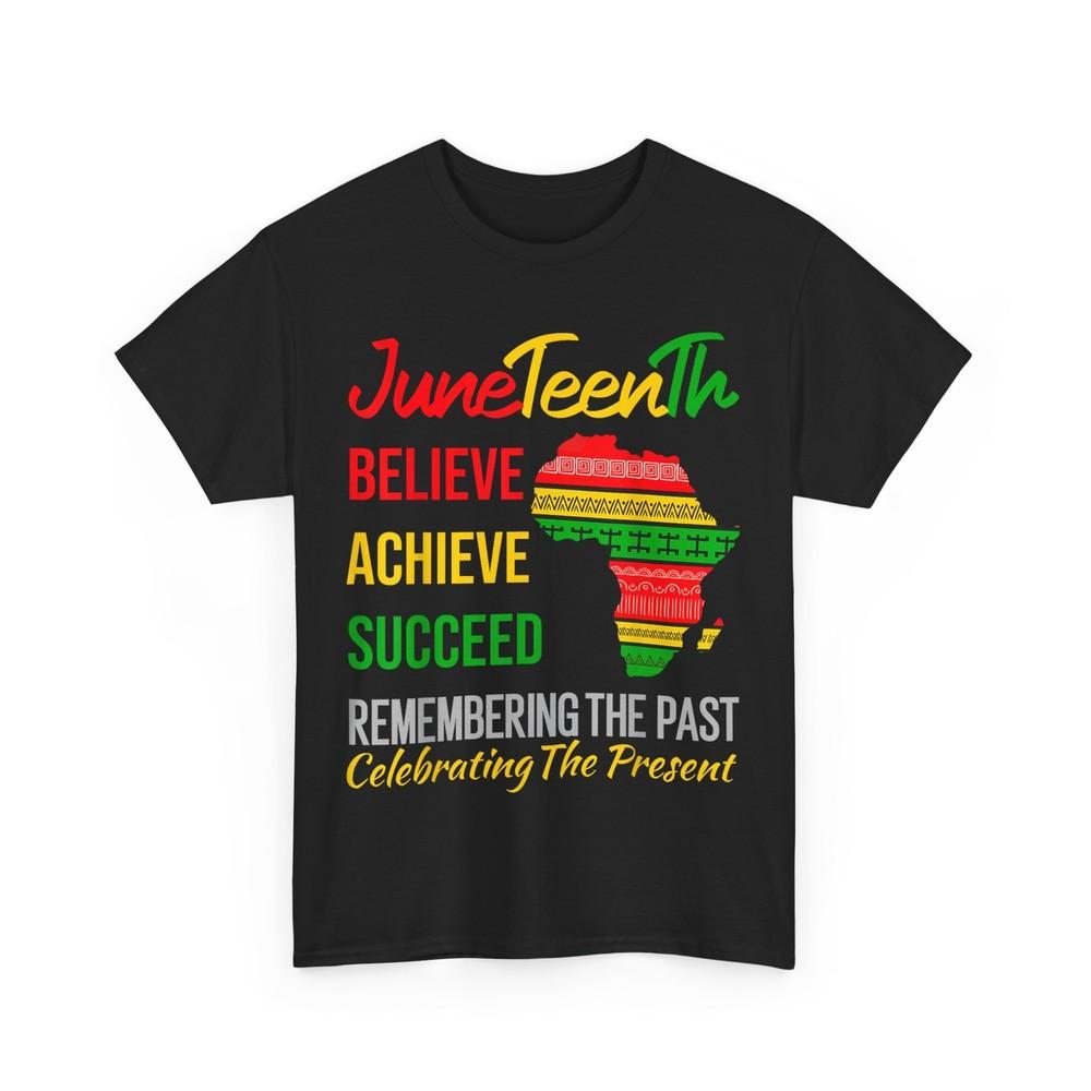 Juneteenth Shirt, Remembering The Past Celebrating The Present Shirt
