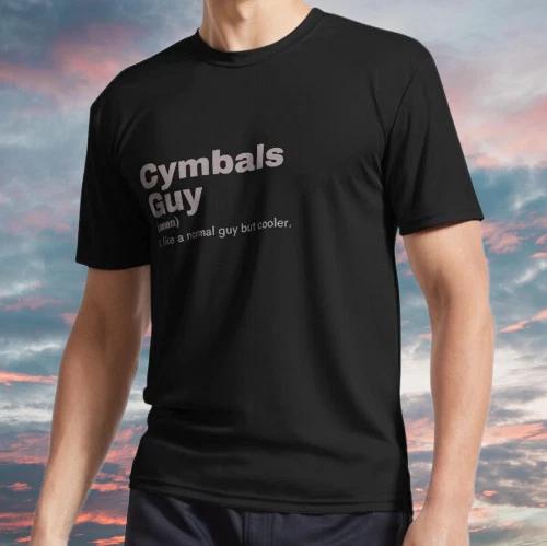 New Shirt Cymbals Guy - Cymbals Active T-Shirt Funny Size S - 5XL L