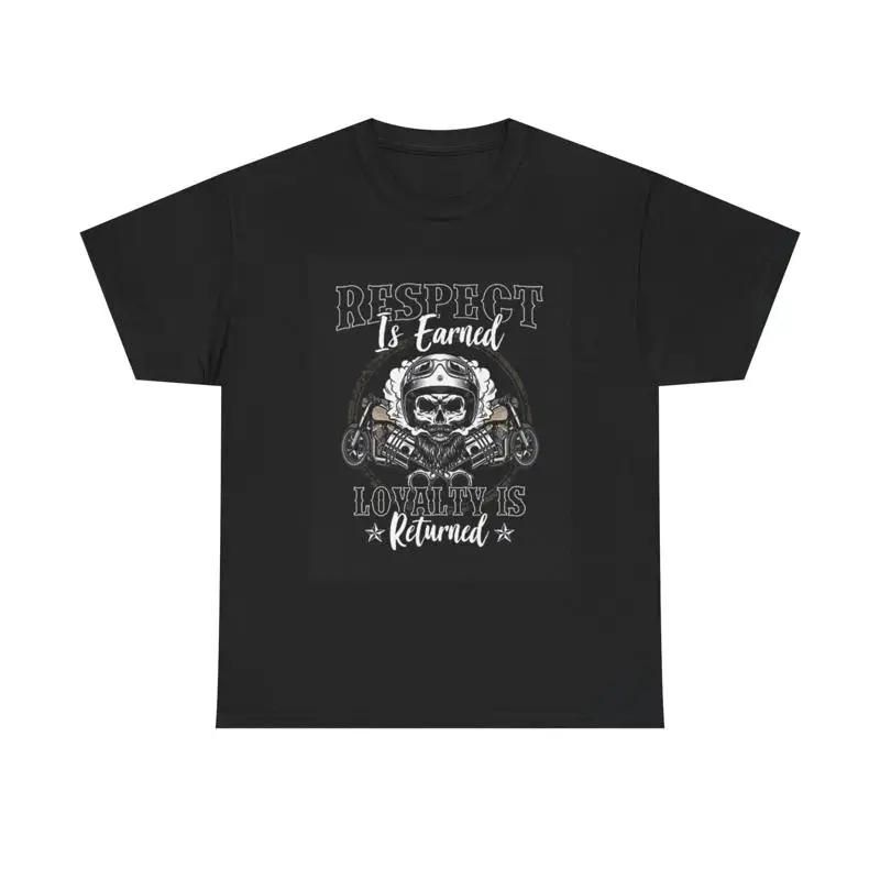 Respect Is Earned T Shirt Motorcycles Heavy Cotton