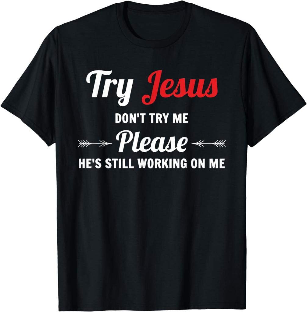 NEW LIMITED Try Jesus Please Don't Try Me Christian Bible T-Shirt
