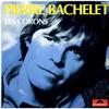 7-Zoll-Schallplatte PIERRE BACHELET Les Corons 2056954 Polydor 1982 Frankreich Pop Gebraucht