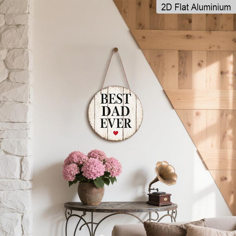 2D Flat, 1pc 7.87x7.87 Inch Round Aluminum Sign, Vintage "BEST DAD EVER" Aluminum Plaque, Father's Day Gift Decorative Sign, Suitable for Decorating