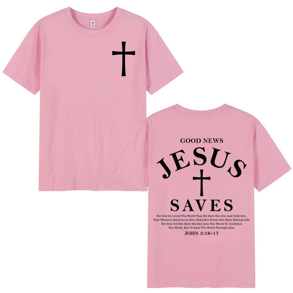 Good News Jesus Saves Tshirt Unisex Unisex Summer Casual 100cotton Short Sleeve T Shirt High Quality Fashion Oversized Tshirts